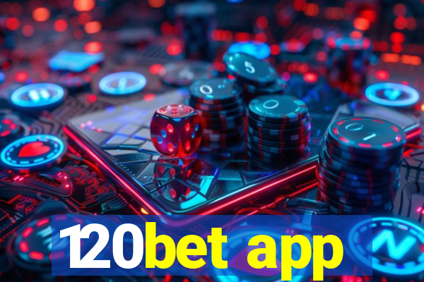 120bet app